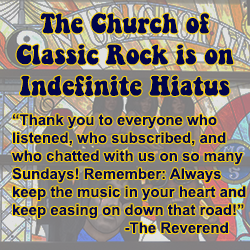 The Church of Classic Rock is on indefinite hiatus
